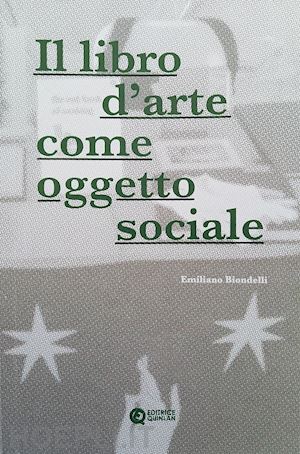 biondelli emiliano - il libro d'arte come oggetto sociale