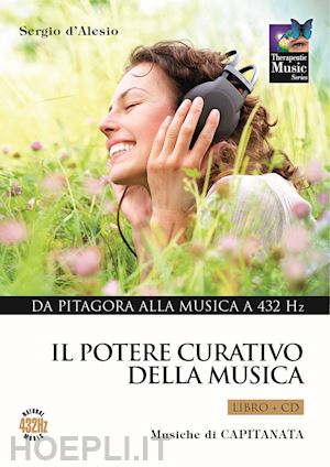 d'alesio sergio; capitanata' - il potere curativo della musica da pitagora alla musica a 432 hz. con cd audio