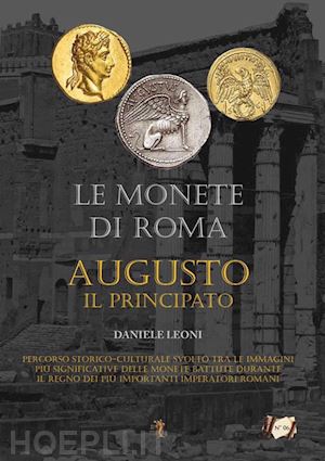 leoni daniele - le monete di roma . augusto il principato