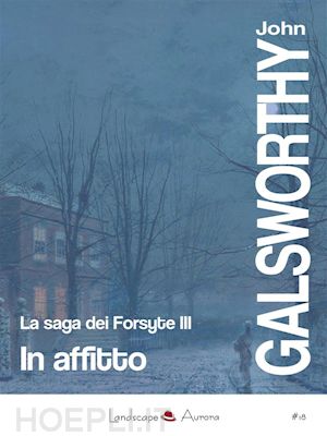 john galsworthy - in affitto