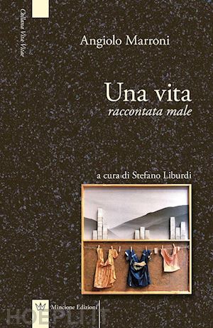 marroni angiolo; liburdi s. (curatore) - una storia raccontata male