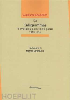 apollinaire guillaume - da calligrammes. poèmes de la paix et de la guerre, 1913-1916