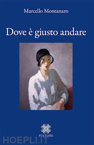 montanaro marcello - dove e' giusto andare