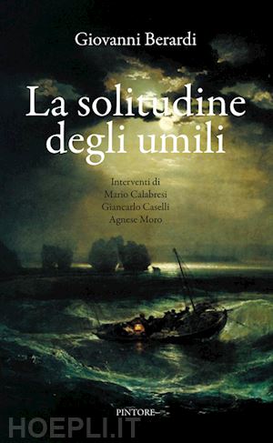 berardi giovanni - la solitudine degli umili