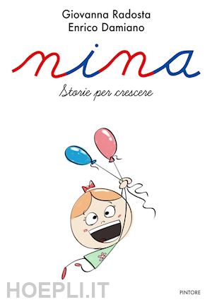 radosta giovanna; damiano enrico - nina. storie per crescere