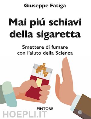 fatiga giuseppe - mai piu' schiavi della sigaretta