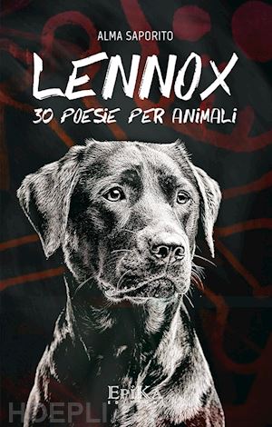 saporito alma - lennox. 30 poesie per animali