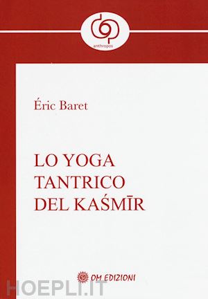 baret eric - lo yoga tantrico del kasmir