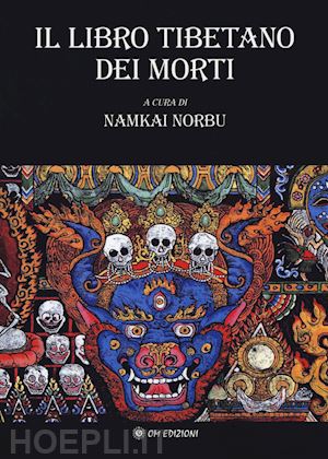 padmasambhava; norbu namkai (curatore) - il libro tibetanto dei morti