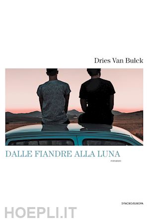 van bulck dries - dalle fiandre alla luna