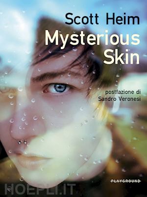 heim scott - mysterious skin. nuova ediz.