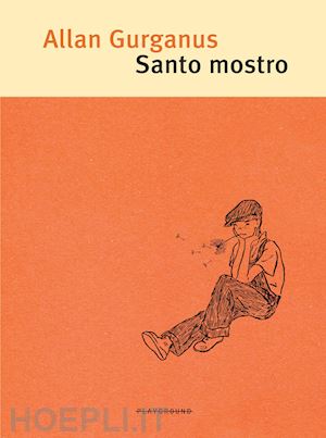 gurganus allan - santo mostro. nuova ediz.