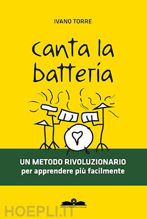 torre ivano - canta la batteria. un metodo rivoluzionario per apprendere più facilmente