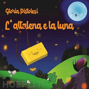 pistolesi gloria - l'altalena e la luna