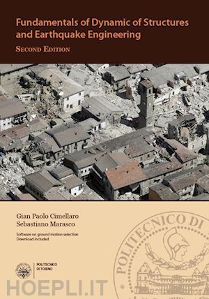 cimellaro gian paolo; marasco sebastiano - fundamentals of dynamic of structures and earthquake engineering