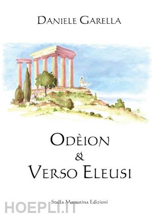 garella daniele - odeion. verso eleusi