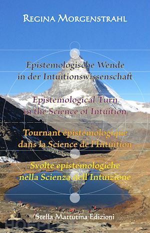 morgenstrahl regina obermayr-breitfuss - svolte epistemoligiche nella scienza dell'intuizione.