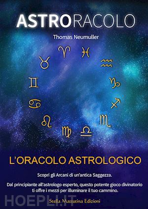 neumuller thomas - astroracolo. l'oracolo astrologico