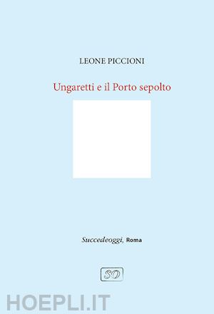 piccioni leone - ungaretti e il porto sepolto