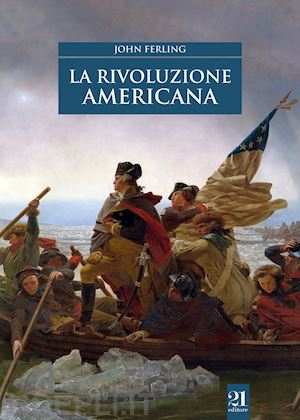 ferling john - la rivoluzione americana