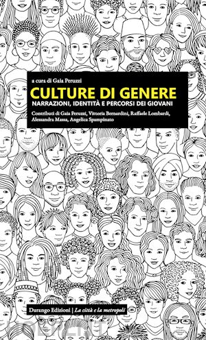 peruzzi g.(curatore) - culture di genere. narrazioni, identità e percorsi dei giovani