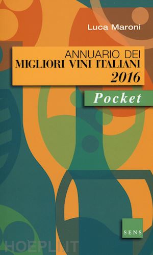 maroni luca - annuario dei migliori vini italiani 2016 pocket