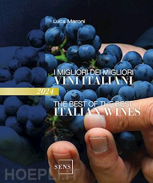 maroni luca - i migliori dei migliori vini italiani 2024. ediz. italiana e inglese