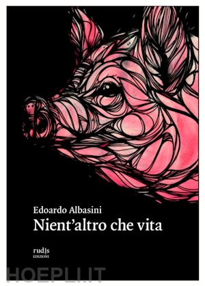 albasini edoardo - nient'altro che vita