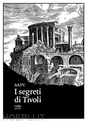 aa.vv. - i segreti di tivoli