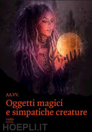  - oggetti magici e simpatiche creature