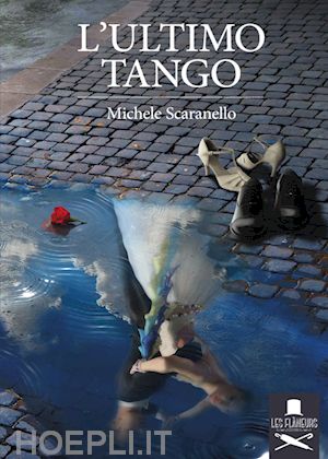 scaranello michele - l'ultimo tango