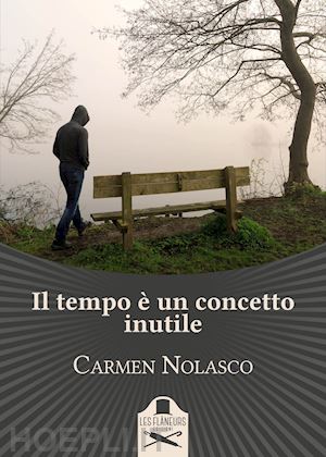 nolasco carmen - il tempo e' un concetto inutile