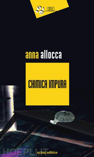 allocca anna - chimica impura
