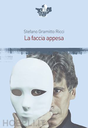 gramitto ricci stefano - la faccia appesa