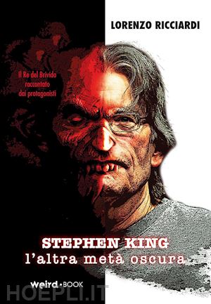 ricciardi lorenzo - stephen king, l'altra metà oscura