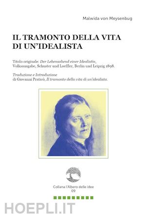 meysenbug malwida von; pratico' g. (curatore) - il tramonto della vita di un'idealista