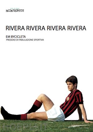 em bycicleta; cervi g. (curatore) - rivera rivera rivera rivera