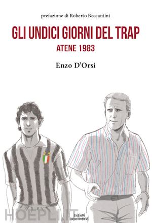 d'orsi enzo - gli undici giorni del trap. atene 1983