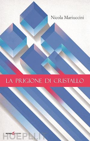 mariuccini nicola - la prigione di cristallo