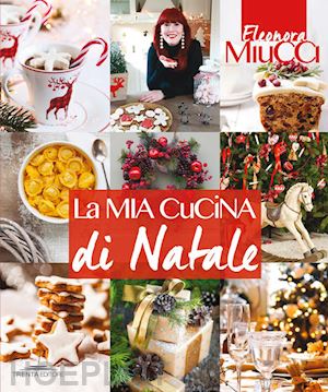 miuccia eleonora - la mia cucina di natale