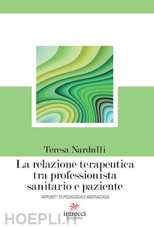 nardulli teresa - la relazione terapeutica tra professionista e paziente