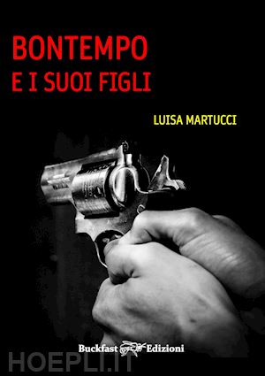 martucci luisa - bontempo e i suoi figli. ediz. integrale