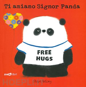 antony steve - ti amiamo signor panda. ediz. a colori