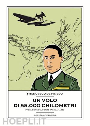 de pinedo francesco - un volo di 55.000 chilometri