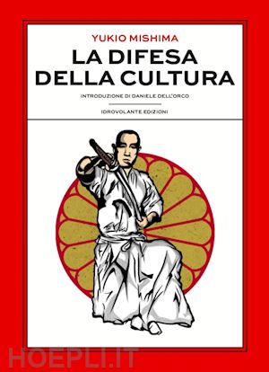 mishima yukio - la difesa della cultura