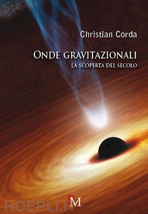 corda christian - onde gravitazionali. la scoperta del secolo