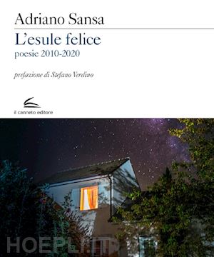 sansa adriano - l'esule felice. poesie 2010-2020