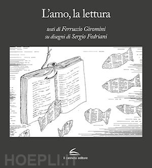 giromini ferruccio - l'amo, la lettura. ediz. illustrata