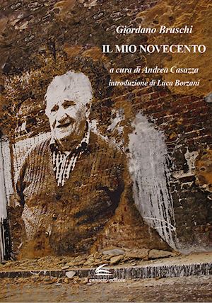 bruschi giordano - il mio novecento