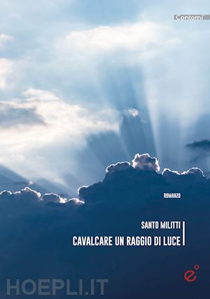 militti santo - cavalcare un raggio di luce